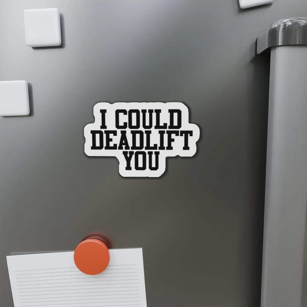 I Could Deadlift You - Die-Cut Magnets - Black Logo