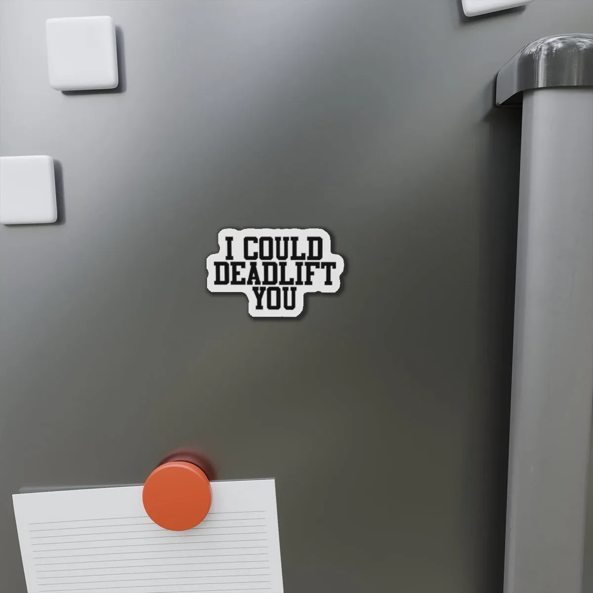 I Could Deadlift You - Die-Cut Magnets - Black Logo