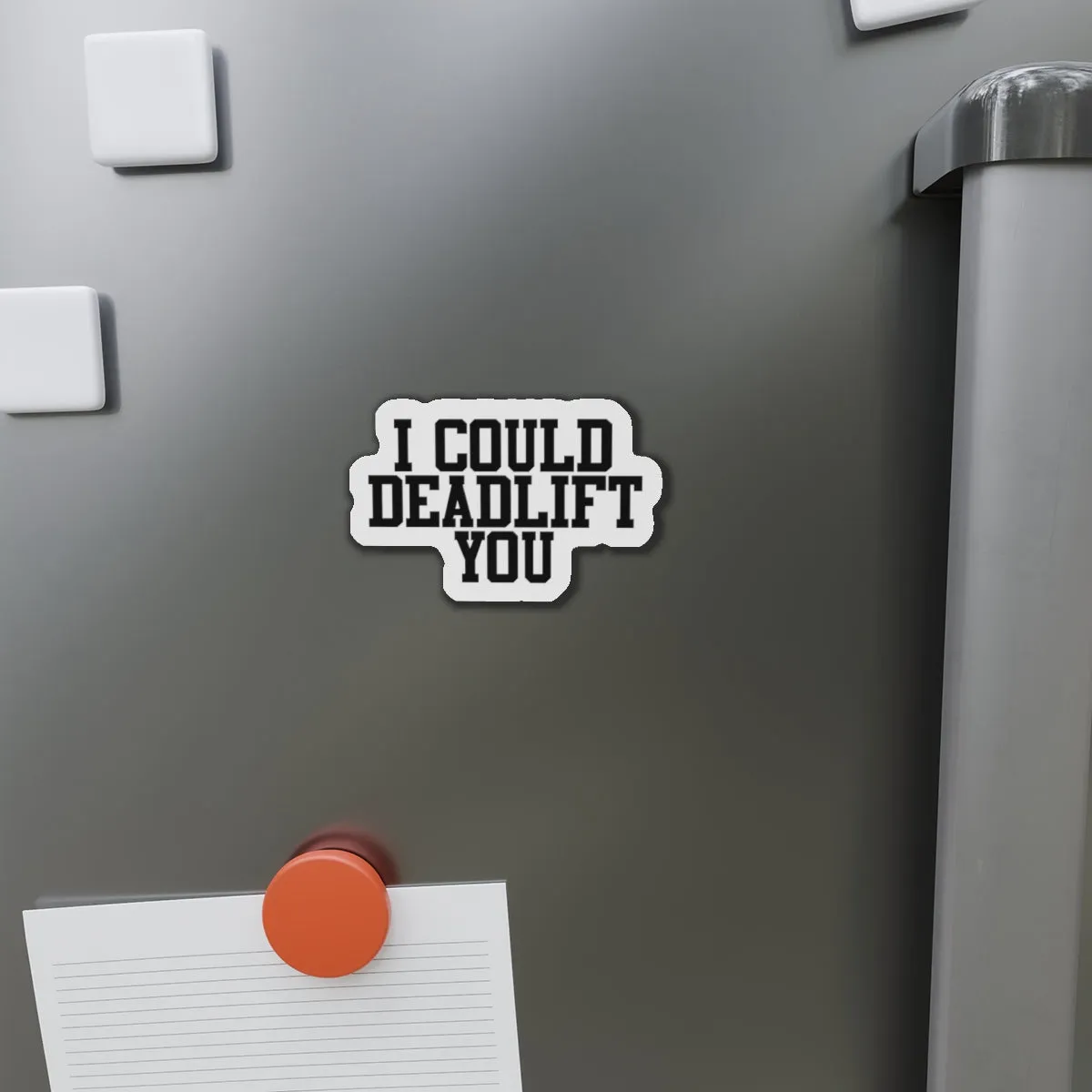 I Could Deadlift You - Die-Cut Magnets - Black Logo