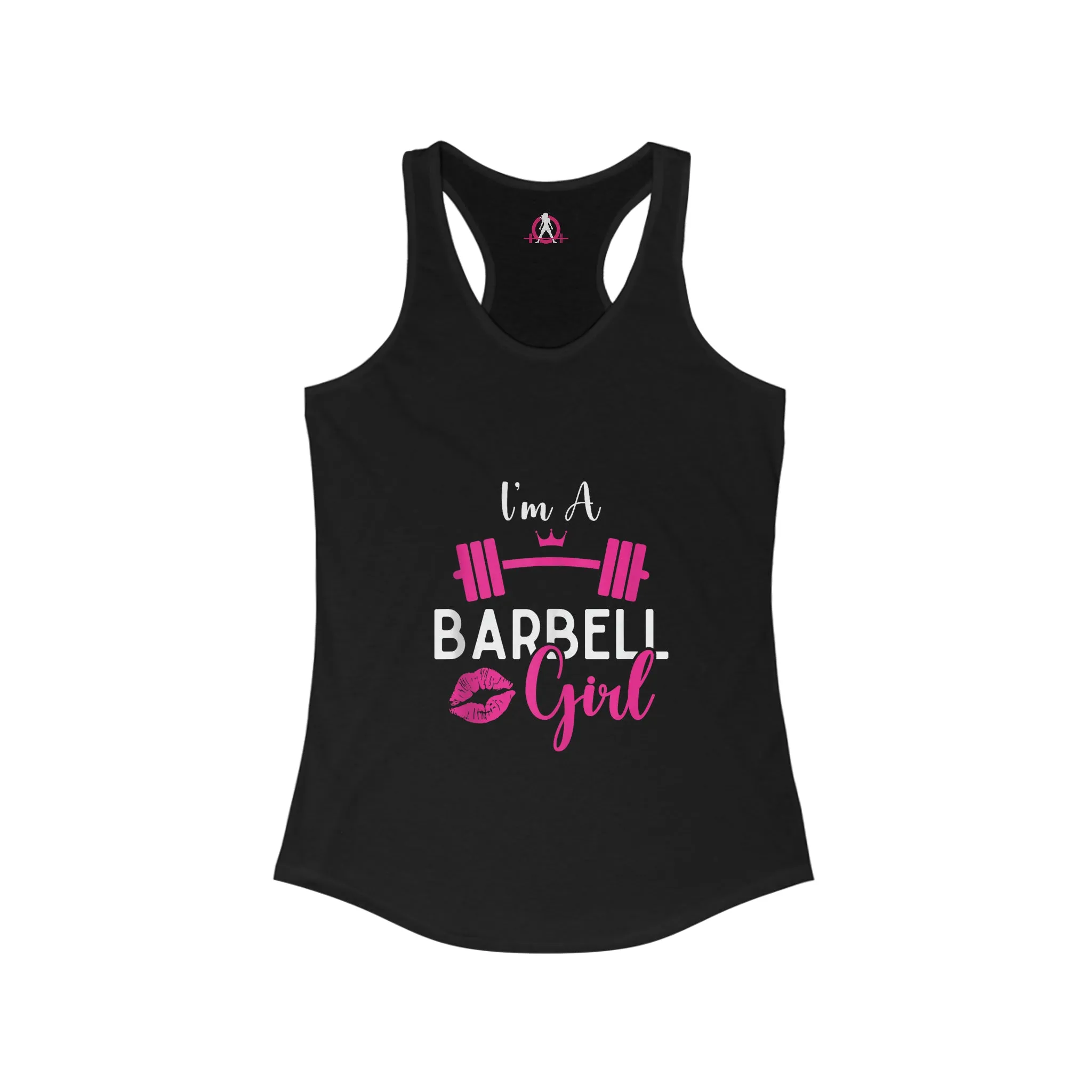 I'm A Barbell Girl  - Classic Logo Dark - Neck Liner - Plain Back - Ideal Racer Back Tank Top