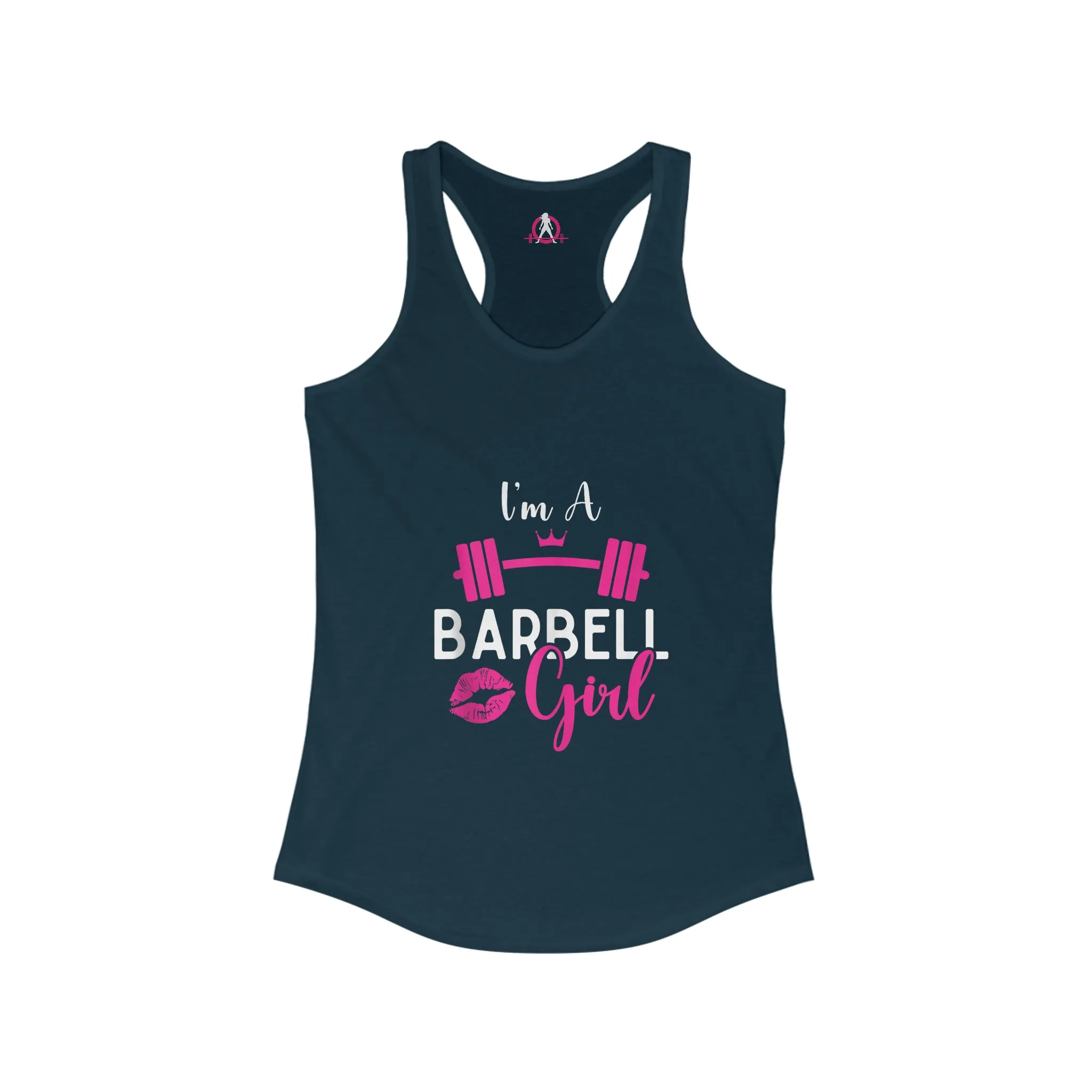 I'm A Barbell Girl  - Classic Logo Dark - Neck Liner - Plain Back - Ideal Racer Back Tank Top