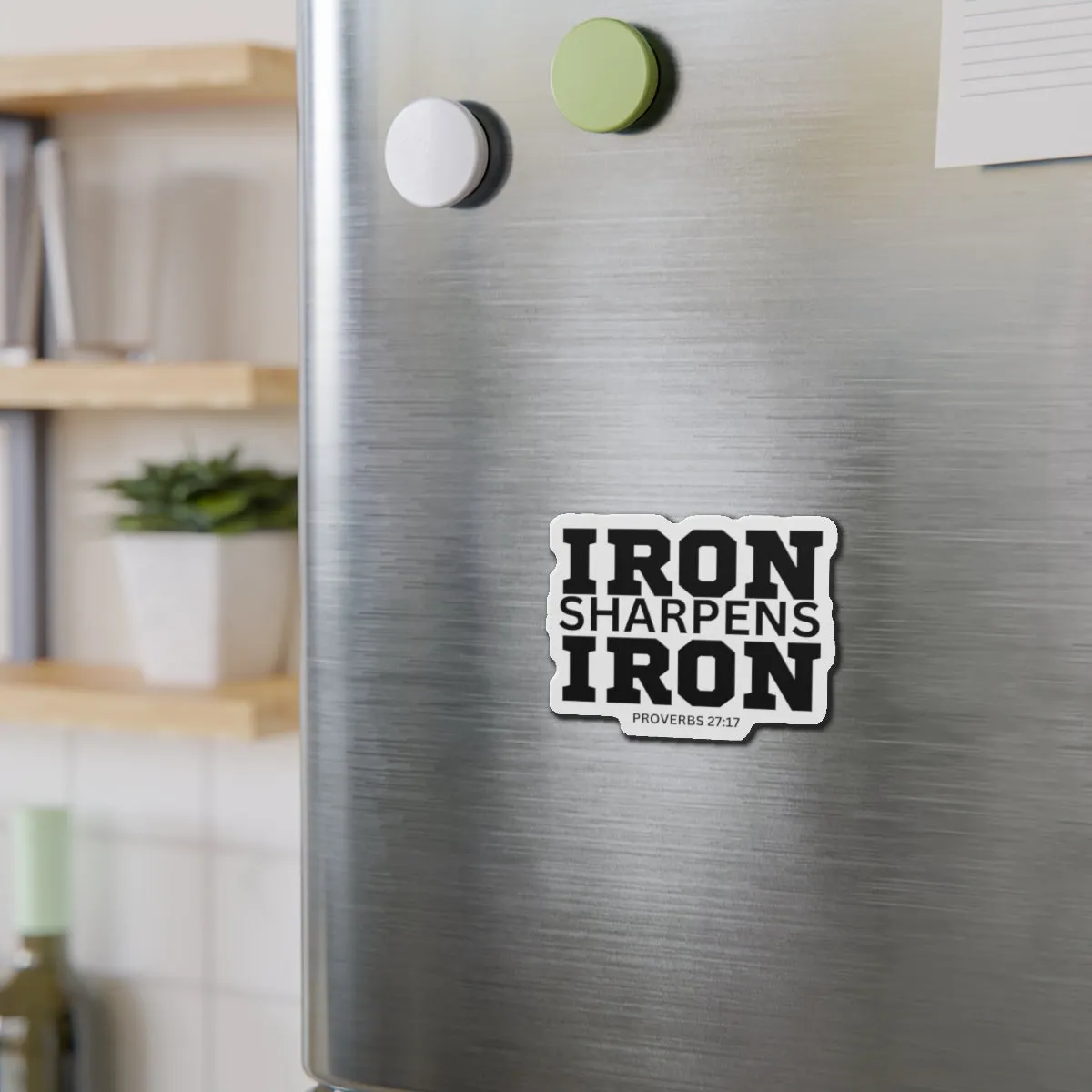 Iron Sharpens Iron - Die-Cut Magnets