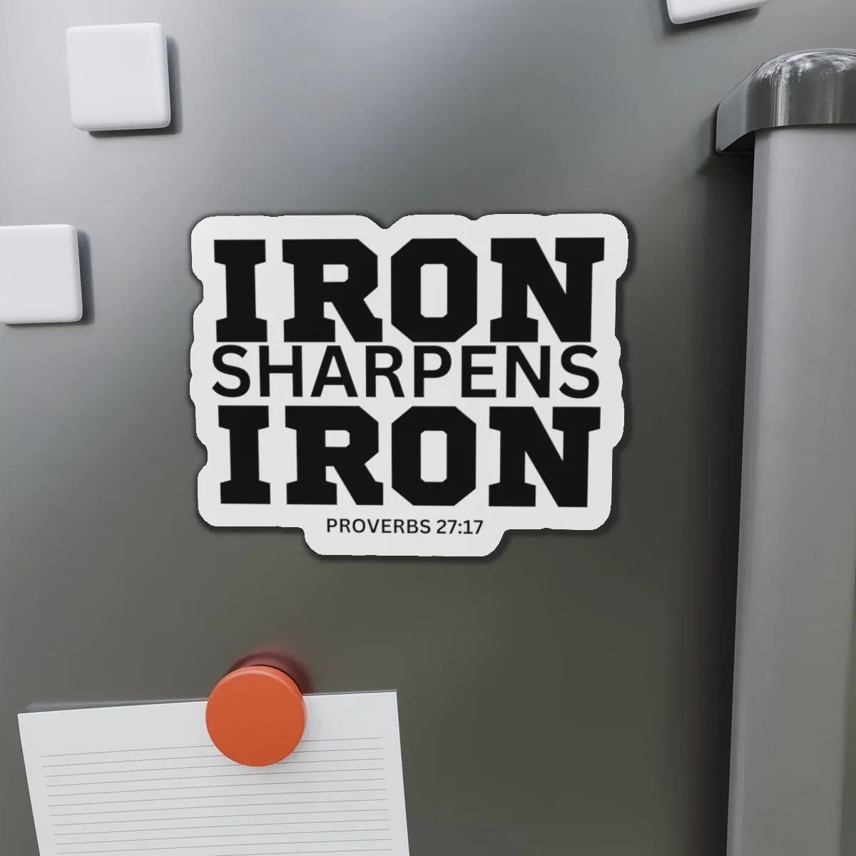 Iron Sharpens Iron - Die-Cut Magnets