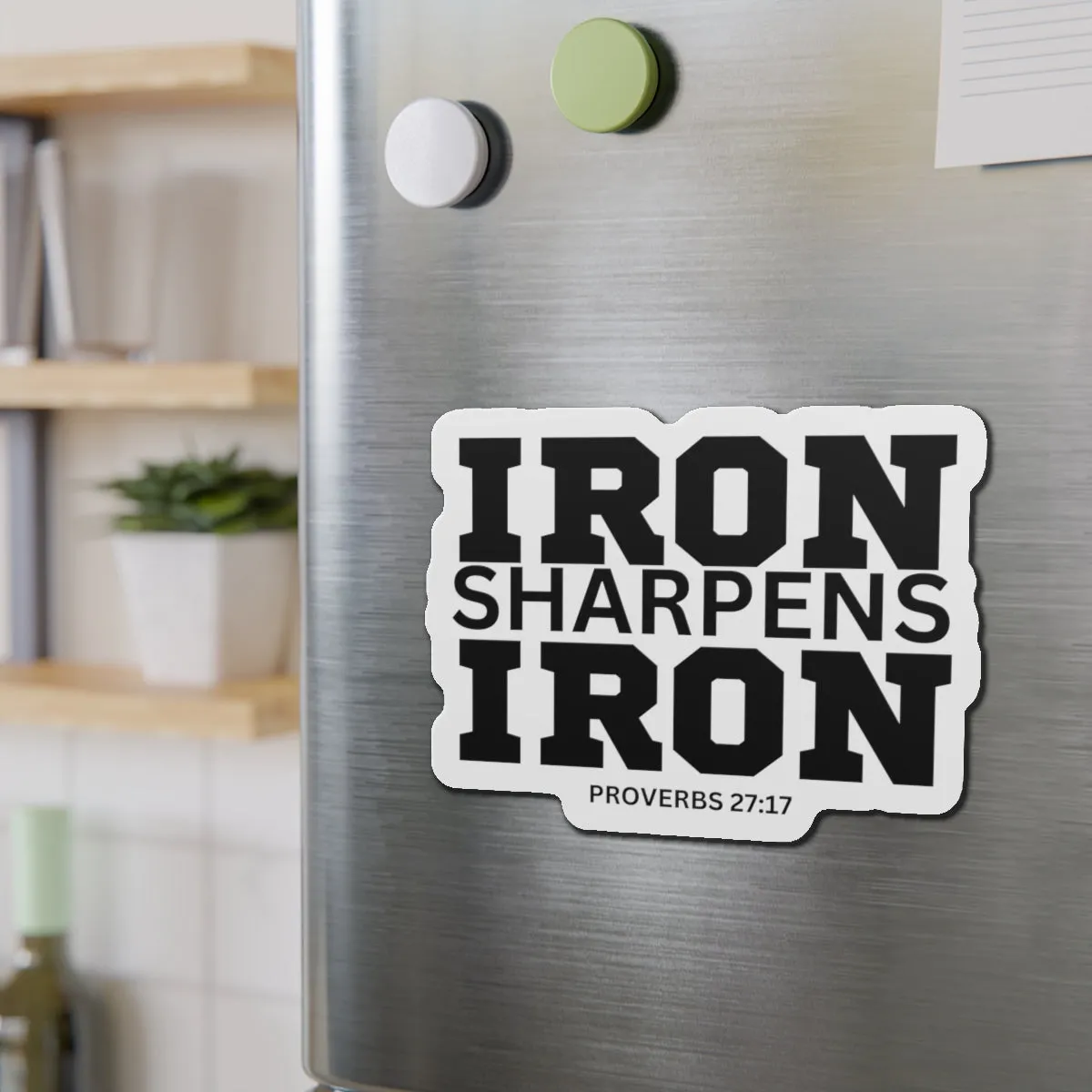 Iron Sharpens Iron - Die-Cut Magnets